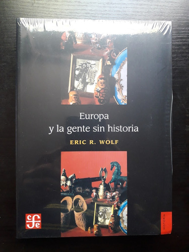 Europa Y La Gente Sin Historia. Eric Wolf