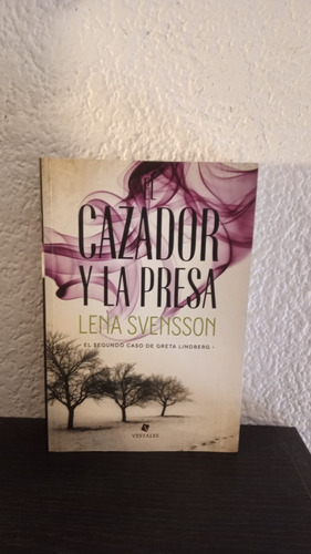 El Cazador Y La Presa - Lena Svensson