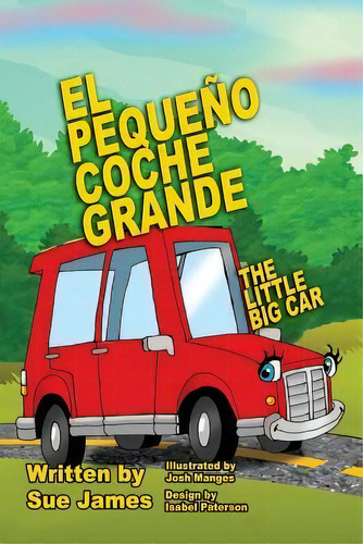 El Pequeno Coche Grande : Bilingual Children's Book In Spanish And English, De Isabel Paterson. Editorial Createspace Independent Publishing Platform, Tapa Blanda En Español