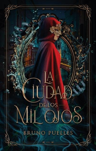 Libro La Ciudad De Los Mil Ojos - De Puelles De Reynas, B...