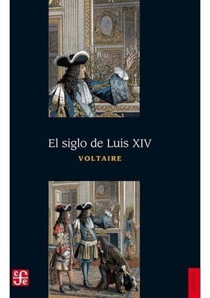 El Siglo De Luis Xiv, Voltaire, Ed. Fce