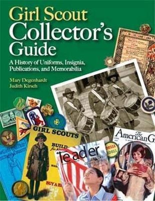 Girl Scout Collector's Guide : A History Of Uniforms, Ins...