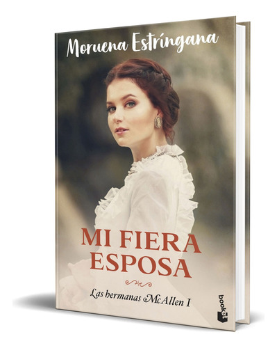 Mi fiera esposa, de Moruena Estringana. Editorial Booket, tapa blanda en español, 2023