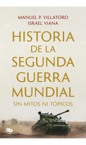 Historia Segunda Guerra Mundial Sin Mito - Manuel P./viana  