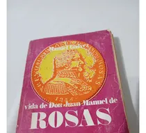 Comprar Vida De Don Juan Manuel De Rosas Manuel Galvez Biografia His