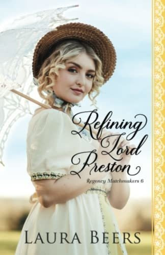 Refining Lord Preston A Regency Romance (proper..., de Beers, Laura. Editorial Independently Published en inglés