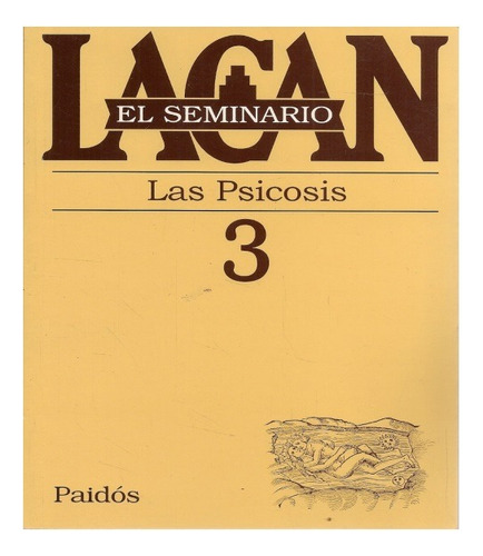 El Seminario 3 - Lacan Jacques (libro)