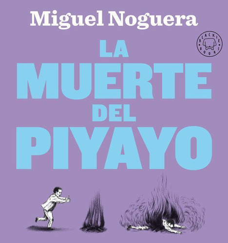 Libro: La Muerte Del Piyayo. Noguera, Miguel. Blackie Books