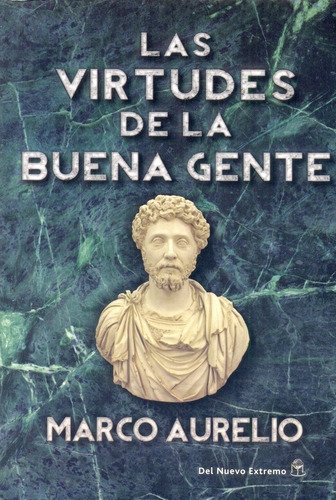 Libro: Las Virtudes De La Buena Gente / Marco Aurelio