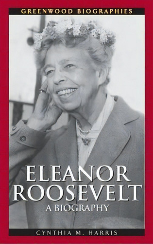 Eleanor Roosevelt, De Cynthia M. Harris. Editorial Abc Clio, Tapa Dura En Inglés