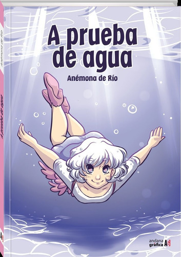 A Prueba De Agua, De Aldara Alvarez Garcia, Anemona De Rio. Andana Editorial, Tapa Blanda En Español