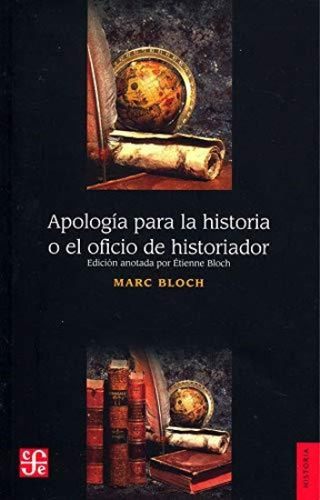 Apologia Para La Historia O El Oficio De Historiador