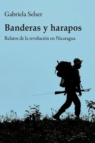 Libro Banderas Y Harapos: Relatos De La Revolución En N Lhs3