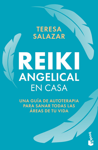 Reiki angelical en casa, de Salazar Posada, Teresa. Serie Booket Editorial Booket México, tapa blanda en español, 2022