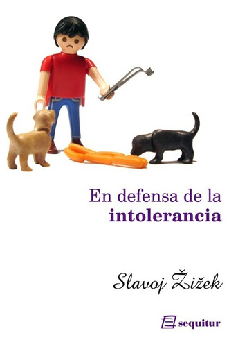 En Defensa De La Intolerancia - Slavoj Zizek