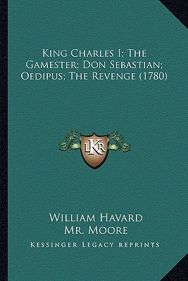 Libro King Charles I; The Gamester; Don Sebastian; Oedipu...