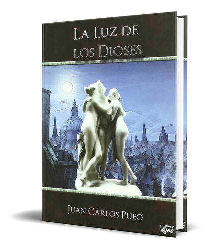 La Luz De Los Dioses, De Jorge Cabrerizo. Editorial Ajec, Tapa Dura En Español, 2010