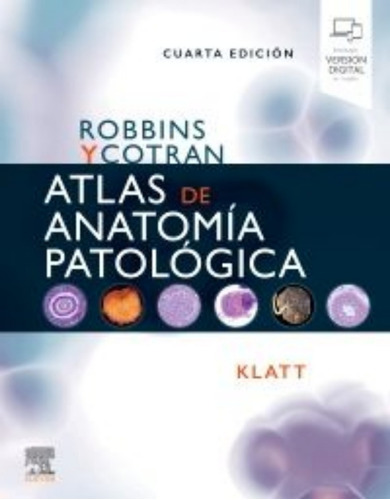 Robbins Y Cotran Atlas De Anatomía Patológica. Klatt