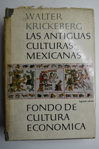 Las Antiguas Culturas Mexicanas Walter Krickeberg       C198