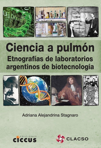Stagnaro - Ciencia A Pulmón. Etnografías De Laboratorios