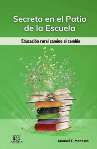 Secreto En El Patio De La Escuela: La Educacion Rural Camino