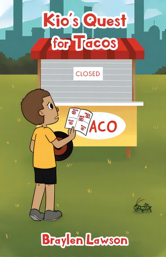 Kio's Quest For Tacos, De Lawson, Braylen., Vol. 1. Editorial Christian Faith Pub Inc, Tapa Blanda En Inglés