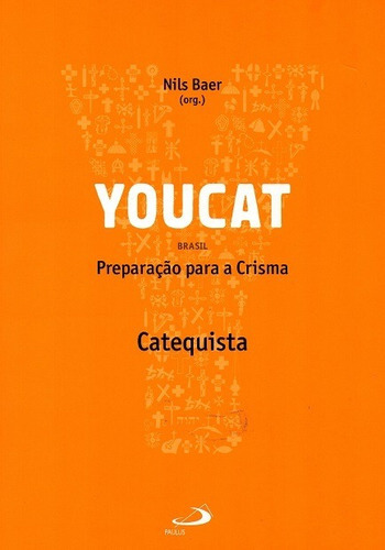 Youcat - Preparação Para A Crisma - Catequista