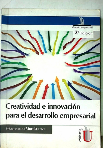 Creatividad E Innovación Para El Desarrollo Empresarial