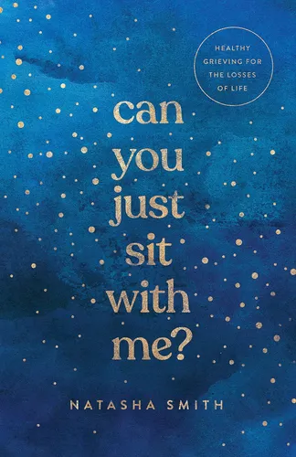 Libro: Can You Just Sit With Me?: Healthy Grieving For The L