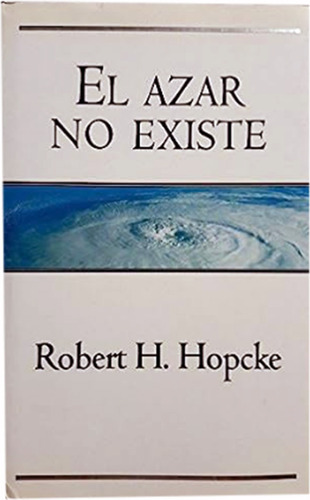 El Azar No Existe - Robert H. Hopcke