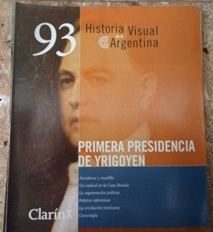 Historia Visual De La Argentina 1ra Presid. Yrigoyen  Nº 93