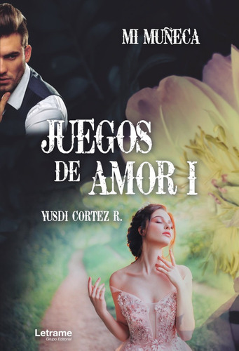 Juegos De Amor 1. Mi Muñeca - Yusdi Cortez R.