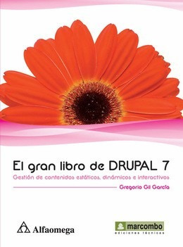 Libro El Gran Libro De Drupal 7 Autor: Gil Gregorio