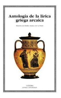 Antología De La Lírica Griega Arcaica, Aa.vv, Ed. Cátedra