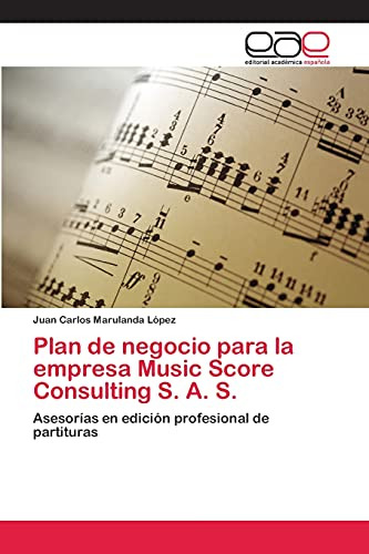 Plan De Negocio Para La Empresa Music Score Consulting S. A.