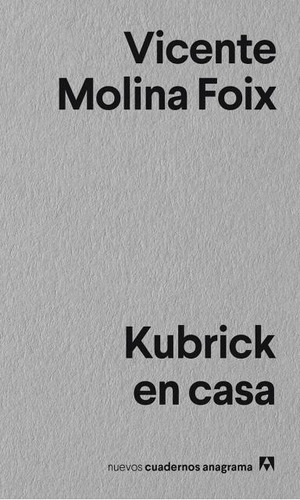 Kubrick En Casa - Vicente Molina Fox