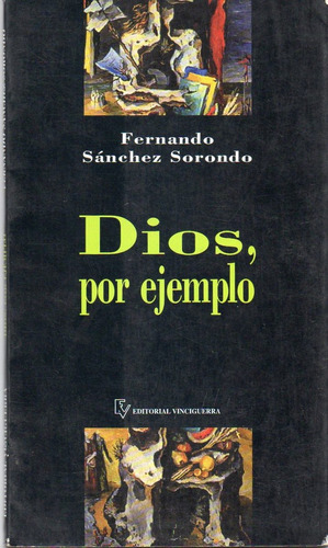 Dios Por Ejemplo, De Sanchez Sorondo, Fernando. Editorial Vinciguerra, Tapa Tapa Blanda En Español