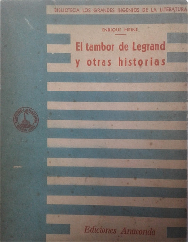 El Tambor De Legrand Y Otras Historias - Enrique Heine 