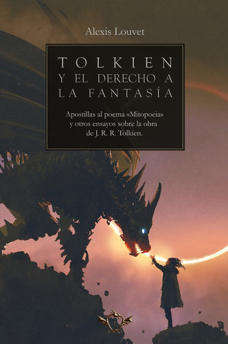 Tolkien Y El Derecho A La Fantasía - Alexis Louvet