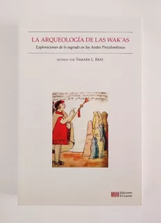 Arqueología De Las Wakas - Bray Tamara