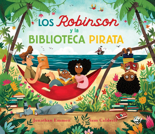 Los Robinson Y La Biblioteca Pirata, De Emmett, Jonathan. Editorial El Pirata, Tapa Dura En Español