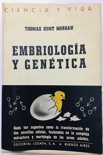 Embriología Y Genética. Thomas Hunt Morgan (impecable)