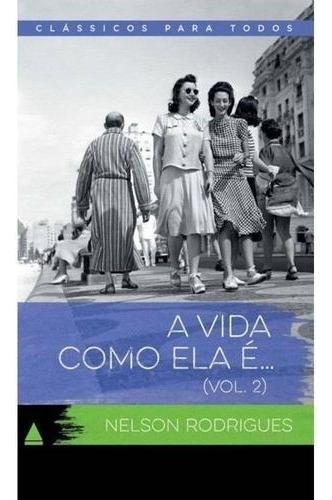 A Vida Como Ela É..., De Rodrigues. Clássicos Para Todos, Vol. 2. Editorial Nova Fronteira, Capa Mole, Edição 1 Em Português