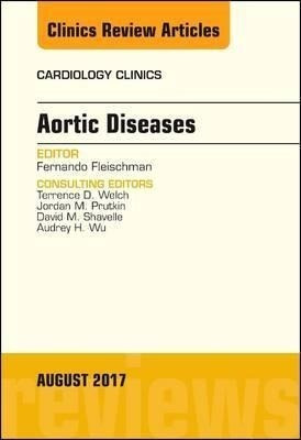 Aortic Diseases, An Issue Of Cardiology Clinics - Fernand...
