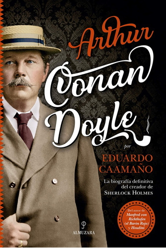 Arthur Conan Doyle. Biografía Definitiva - Eduardo Caamaño