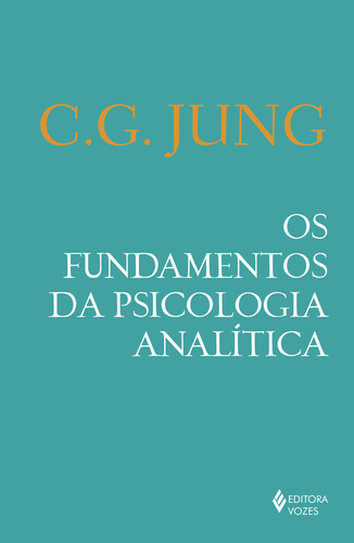 Os fundamentos da psicologia analítica, de C. G. Jung. Editorial Editora Vozes, tapa mole en português, 2023