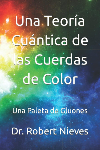 Libro: Una Teoría Cuántica De Las Cuerdas De Color: Una Pale