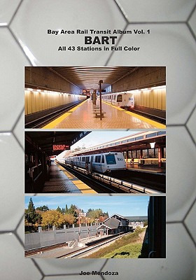 Libro Bay Area Rail Transit Album Vol. 1: Bart: All 43 St...