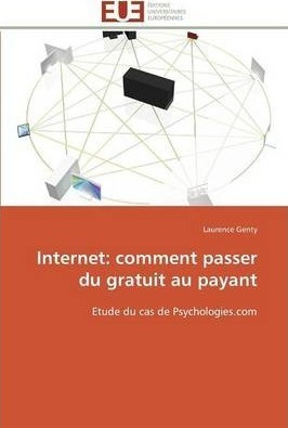 Internet: Comment Passer Du Gratuit Au Payant - Genty-l