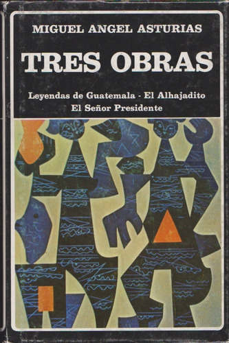 Tres Obras: Leyendas De Guatemala - El Alhajadito - El Señor